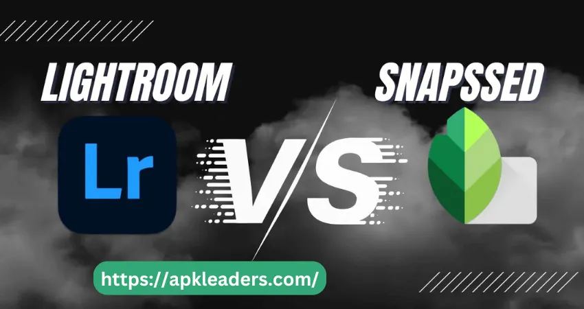 Lightroom Mod APK vs Snapseed